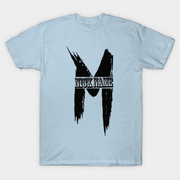 nickname M black T-Shirt by MAU_Design